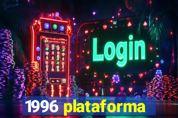 1996 plataforma